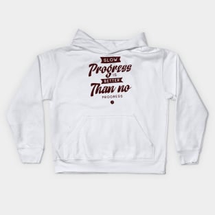 'Slow Progress Is Better Than No Progress' Education Shirt Kids Hoodie